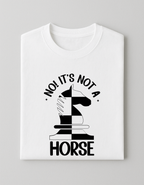 White Chess T-Shirt - It's Not A Horse